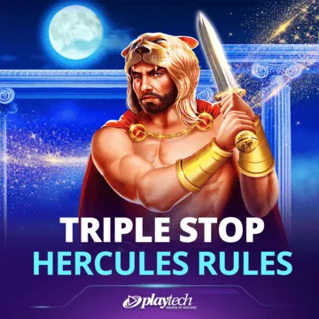 Triple Stop: Hercules Rules